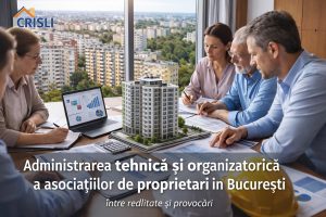 Administrarea tehnică și organizatorică a asociațiilor de proprietari în București – între realitate și provocări
